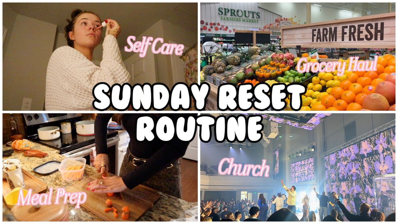 SUNDAY RESET ROUTINE | Grocery Haul, Self Care, Meal Prep + more