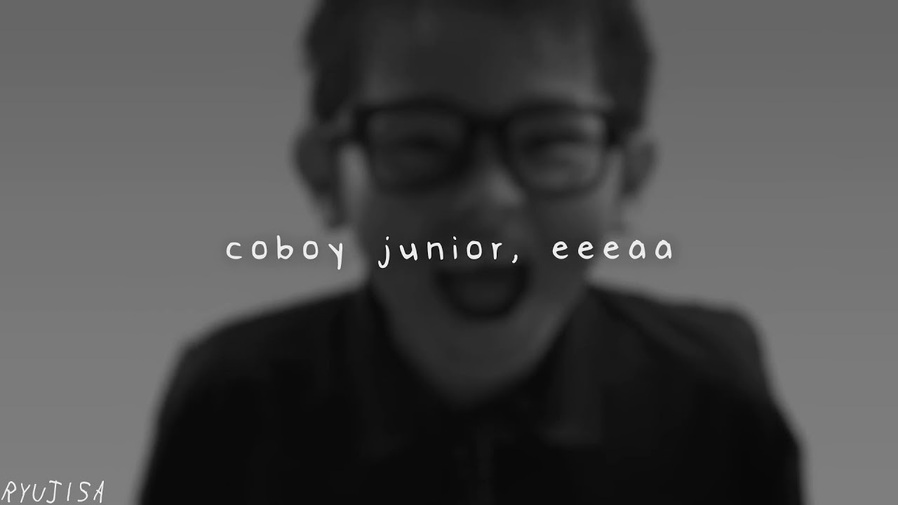 coboy junior - eeeaa (slowed and reverb)