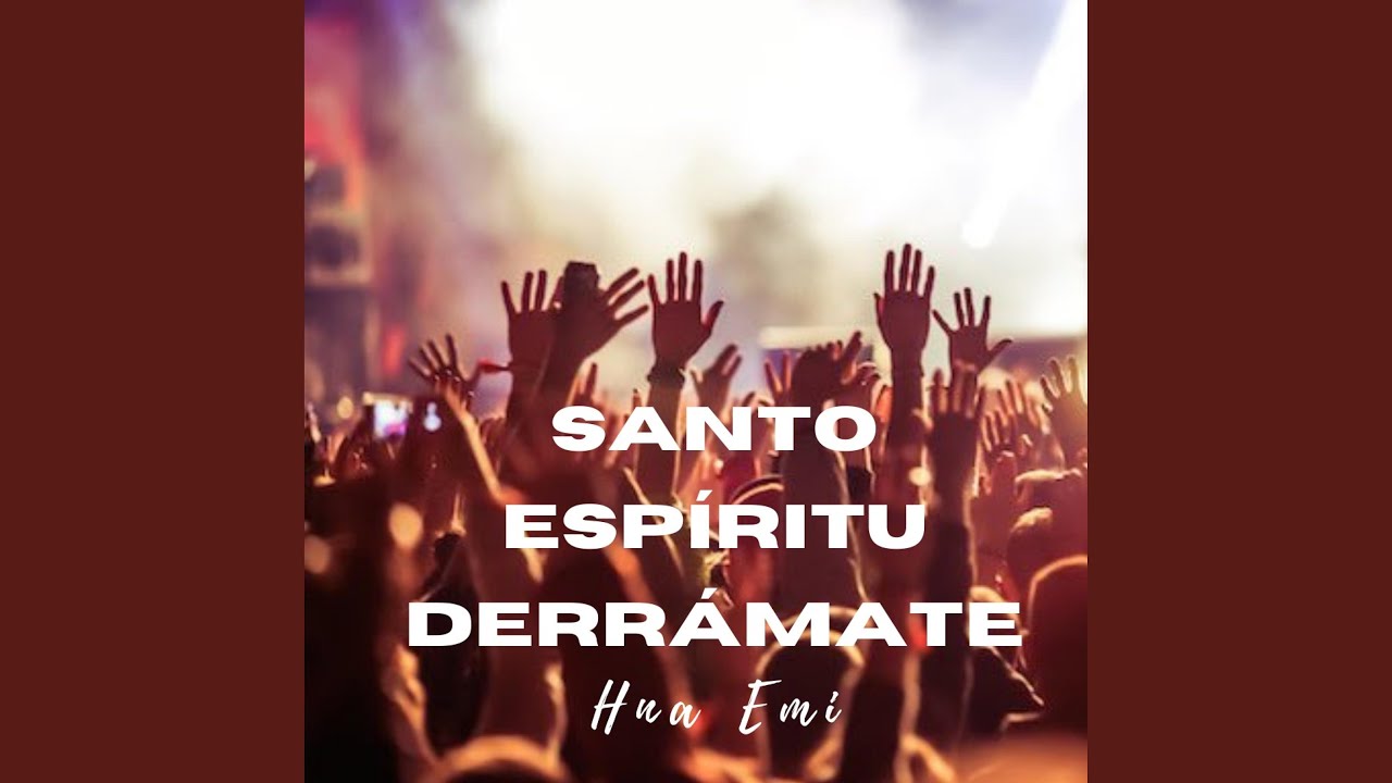 Santo Espíritu derrámate (Hna Emi)