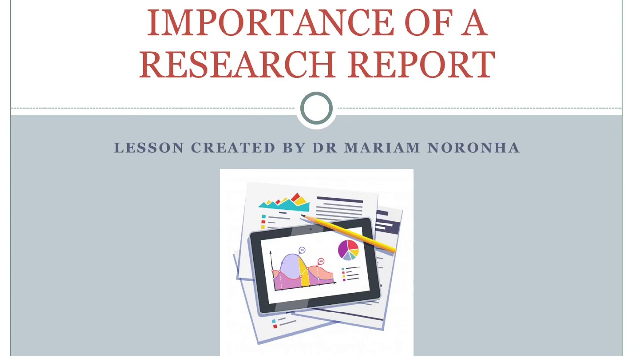 Importance of a research report