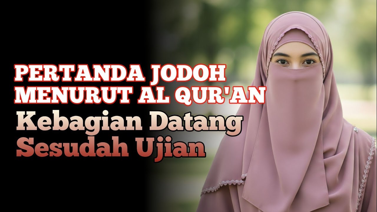 6 Tanda Dia Jodoh Menurut Al-Qur’an, Ujian Datang Sebelum Allah Menyatukan