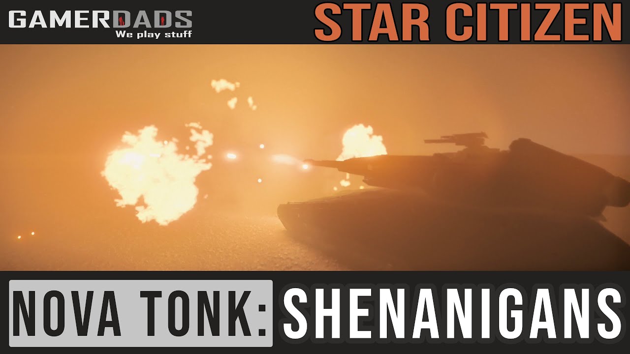 Star Citizen: Nova Tank Shenanigans