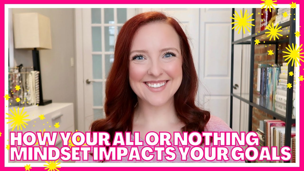 LETTING GO OF YOUR ALL OR NOTHING MINDSET
