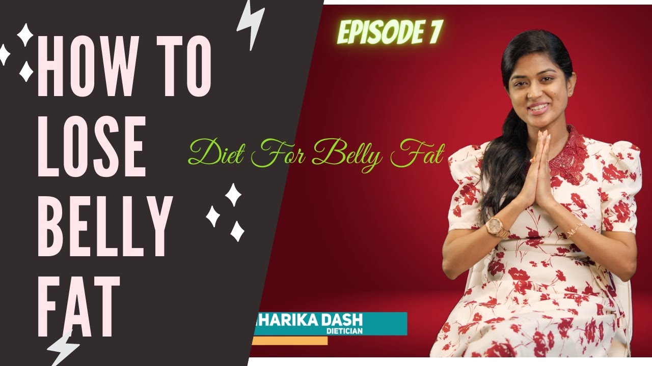 Episode 7|| How To Lose Belly Fat || Niharika Dash || Diet Delight With Niharika || Belly Fat Reduce