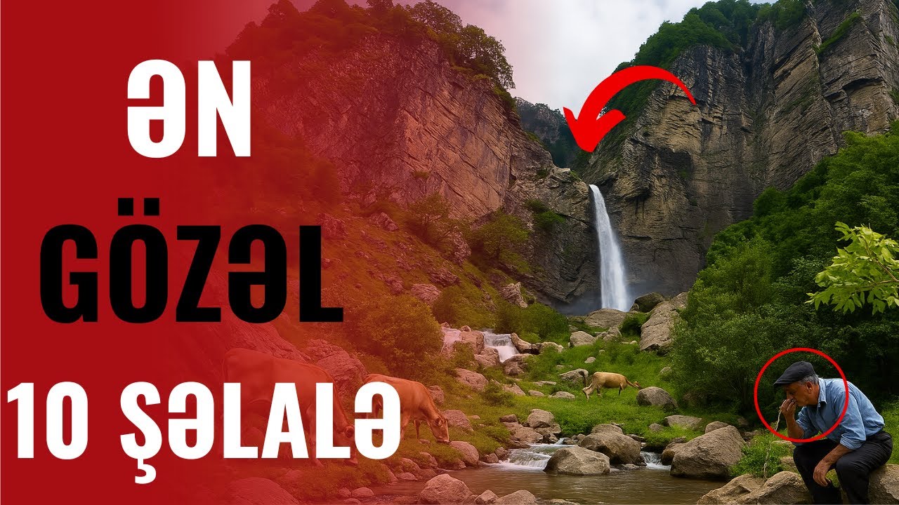 Azərbaycanda ƏN GÖZƏL 10 ŞƏLALƏ Hansılardır?