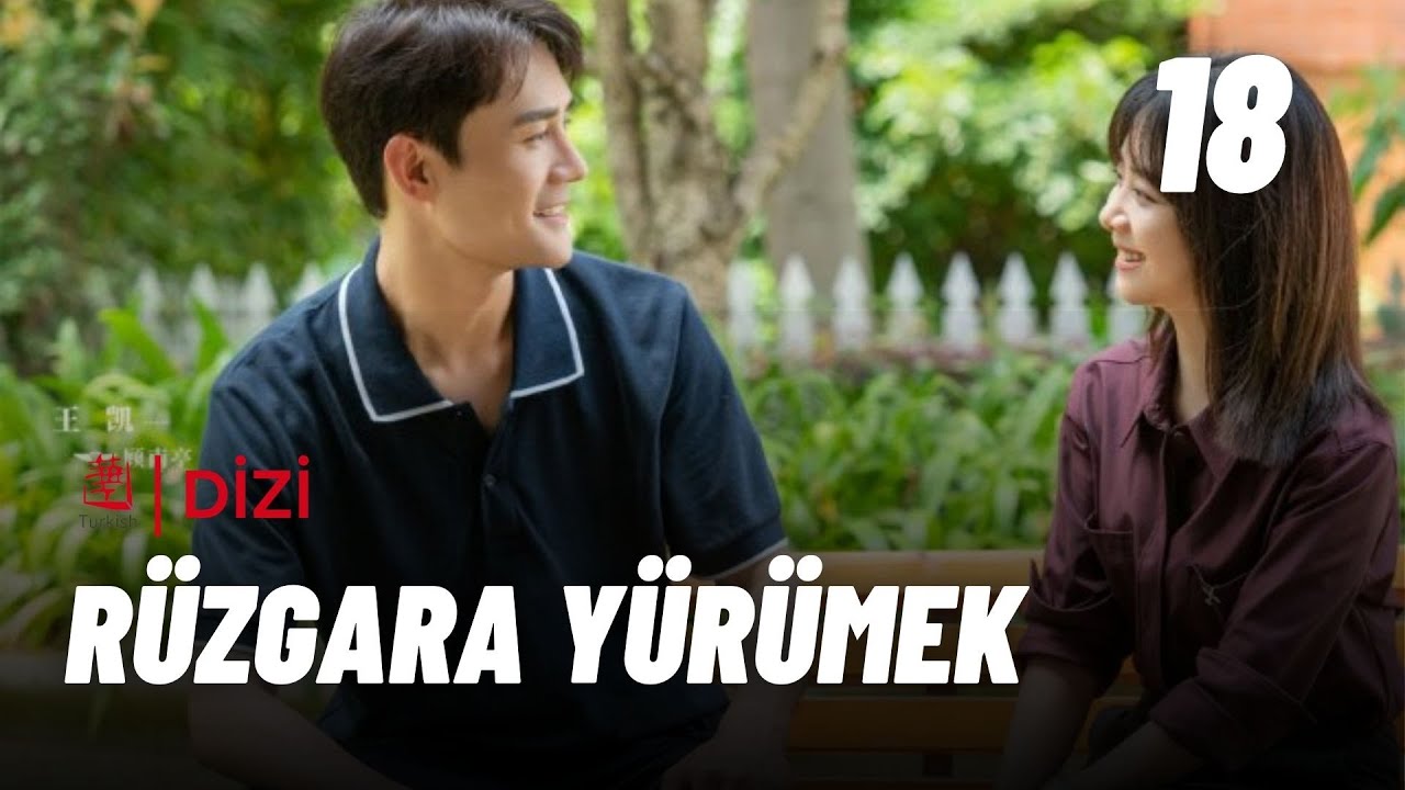 Rüzgara Yürümek  | 18. Bölüm | Flight to You | Wang Kai, Tan Songyun  |  向风而行
