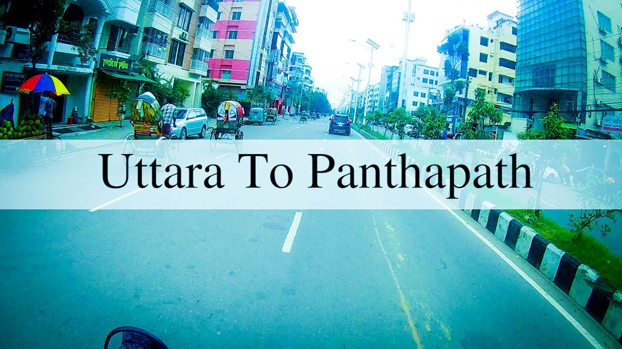 Uttara to Panthapath ( 10 mn) By Bike