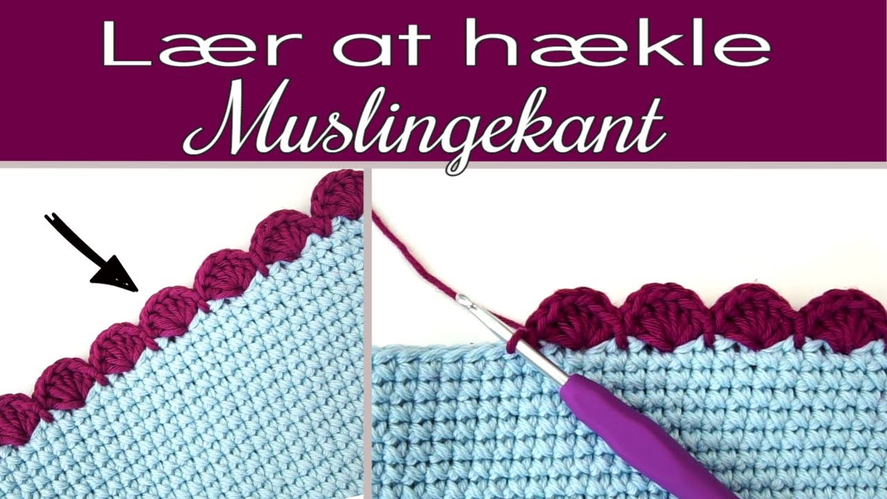 H&aelig;klet muslingekant | Muslinge m&oslash;nster h&aelig;kling for begyndere