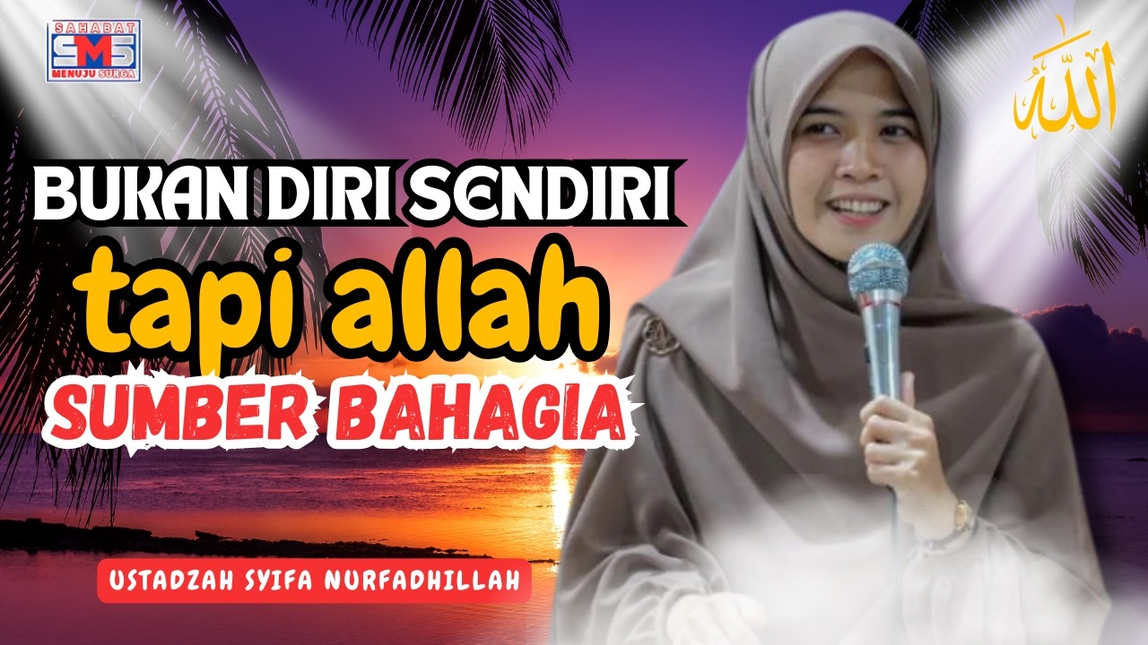 Kenapa Orang Beriman Tak Sibuk Membahagiakan Dirinya Sendiri? | Ustadzah Syifa Nurfadhillah