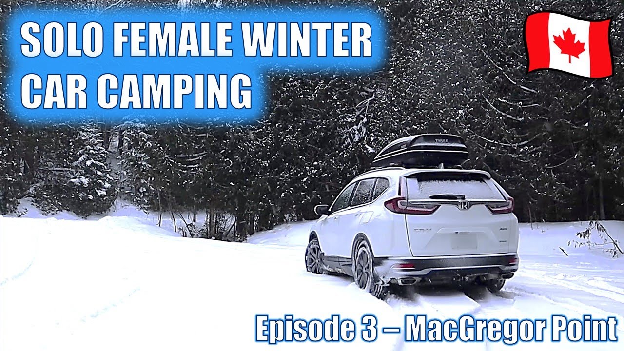 Solo Female Winter Car Camping in a Honda CRV | MacGregor Point Provincial Park | Canada!