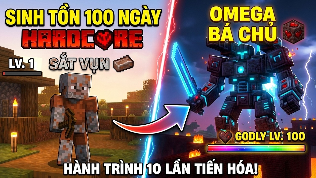 SINH TỒN 100 NGÀY Minecraft Hardcore Từ Đống Sắt Vụn Đến Bá Chủ Titan: Hành Trình 10 Lần Tiến Hóa!