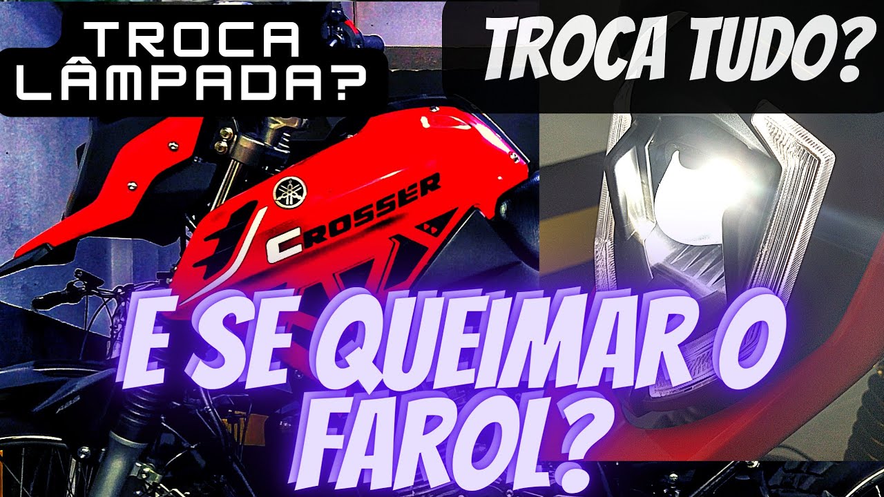 Farol da crosser troca lâmpada ou tem que trocar tudo se queimar? valores tudo que vc precisa saber!