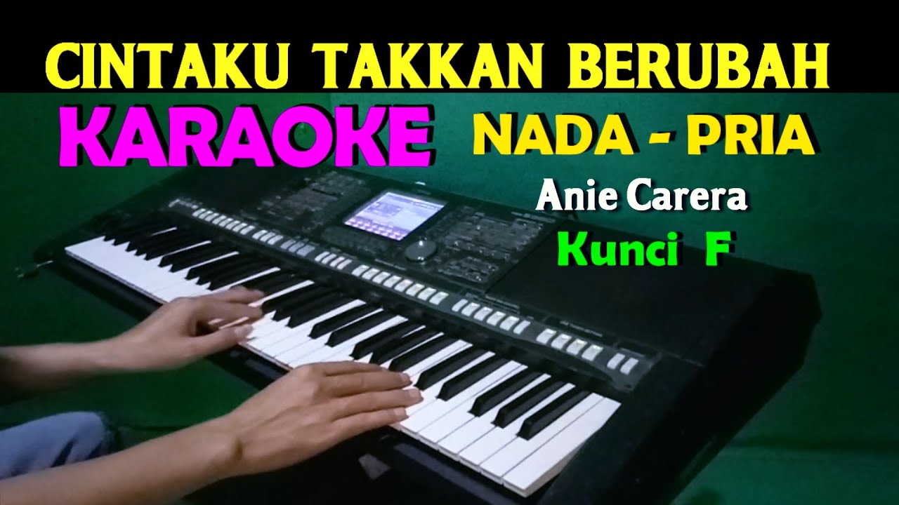Cintaku Takkan Berubah - Karaoke Nada Pria | Anie Carera