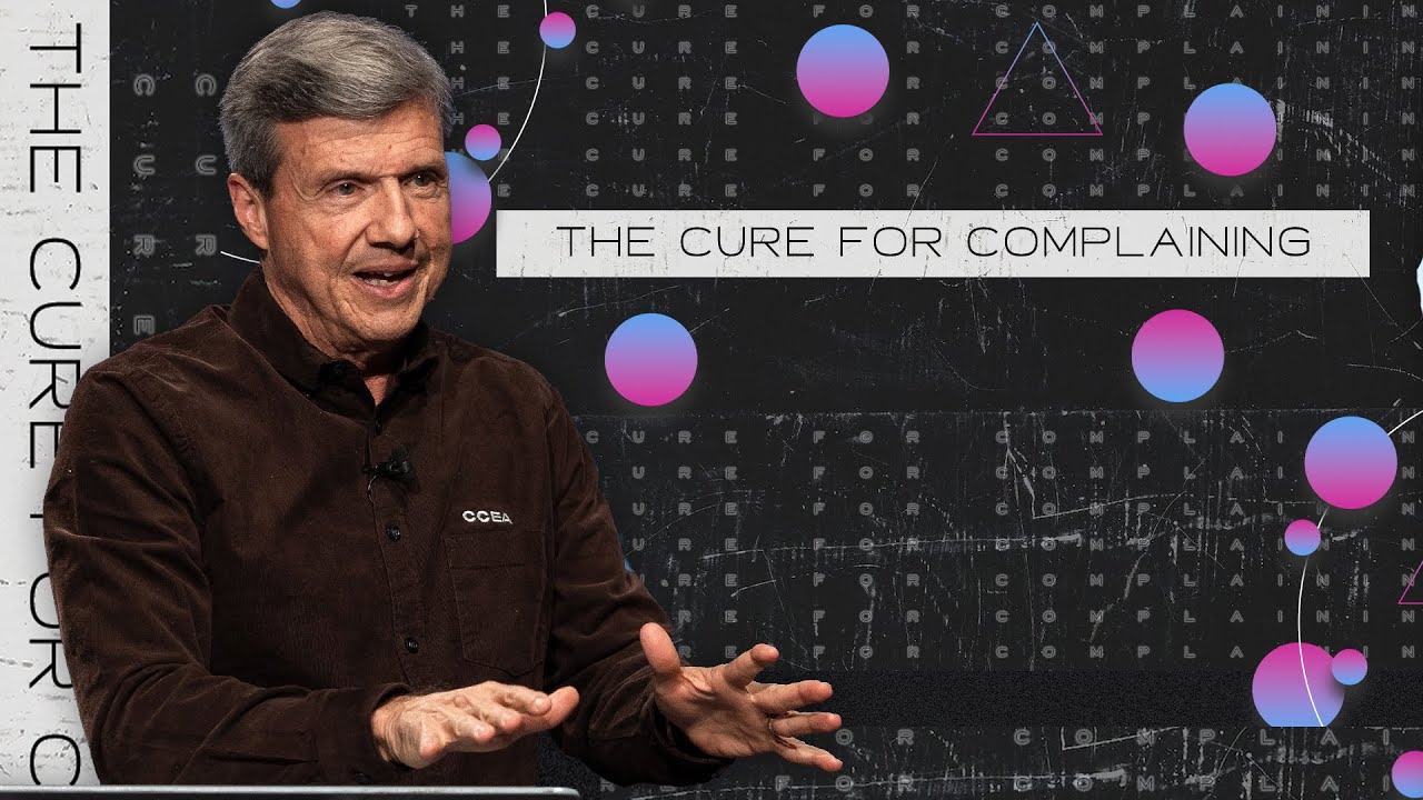 Curing Complaining - Numbers 11:1-15