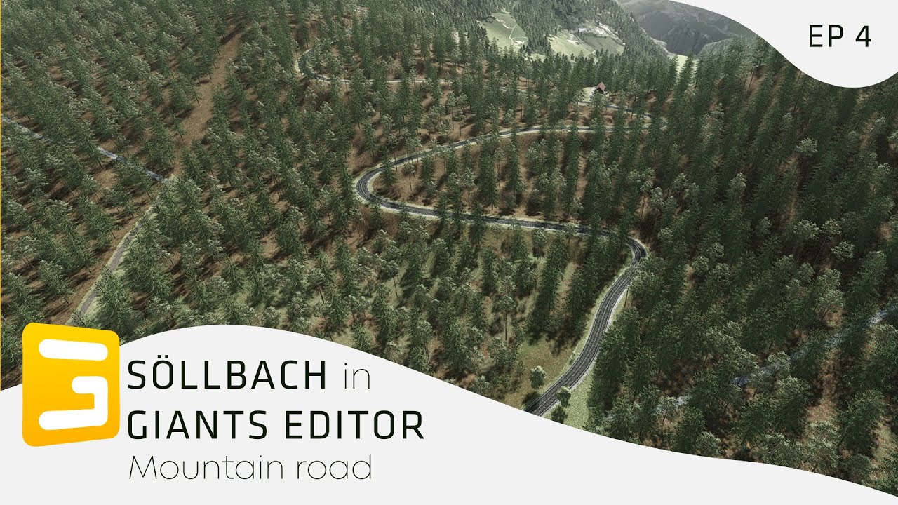 Söllbach Map Building in Giants Editor for FS22 | Episode 4: MOUNTAIN ROAD 🚧⛰