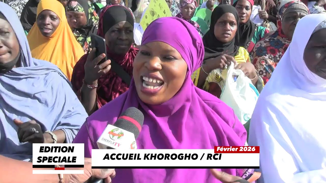 EDITION SPECIALE TOURNEE CHERIF ACCUEIL KHOROGHO FEVRIER 2026
