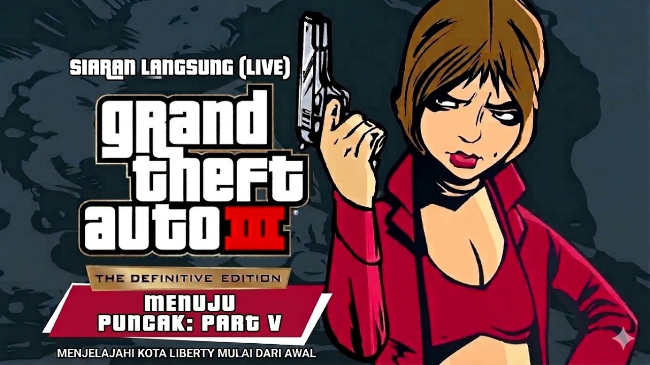 🔴 LIVE GTA 3 Definitive Edition Part 5 Indonesia | Awal Petualangan di Liberty City!