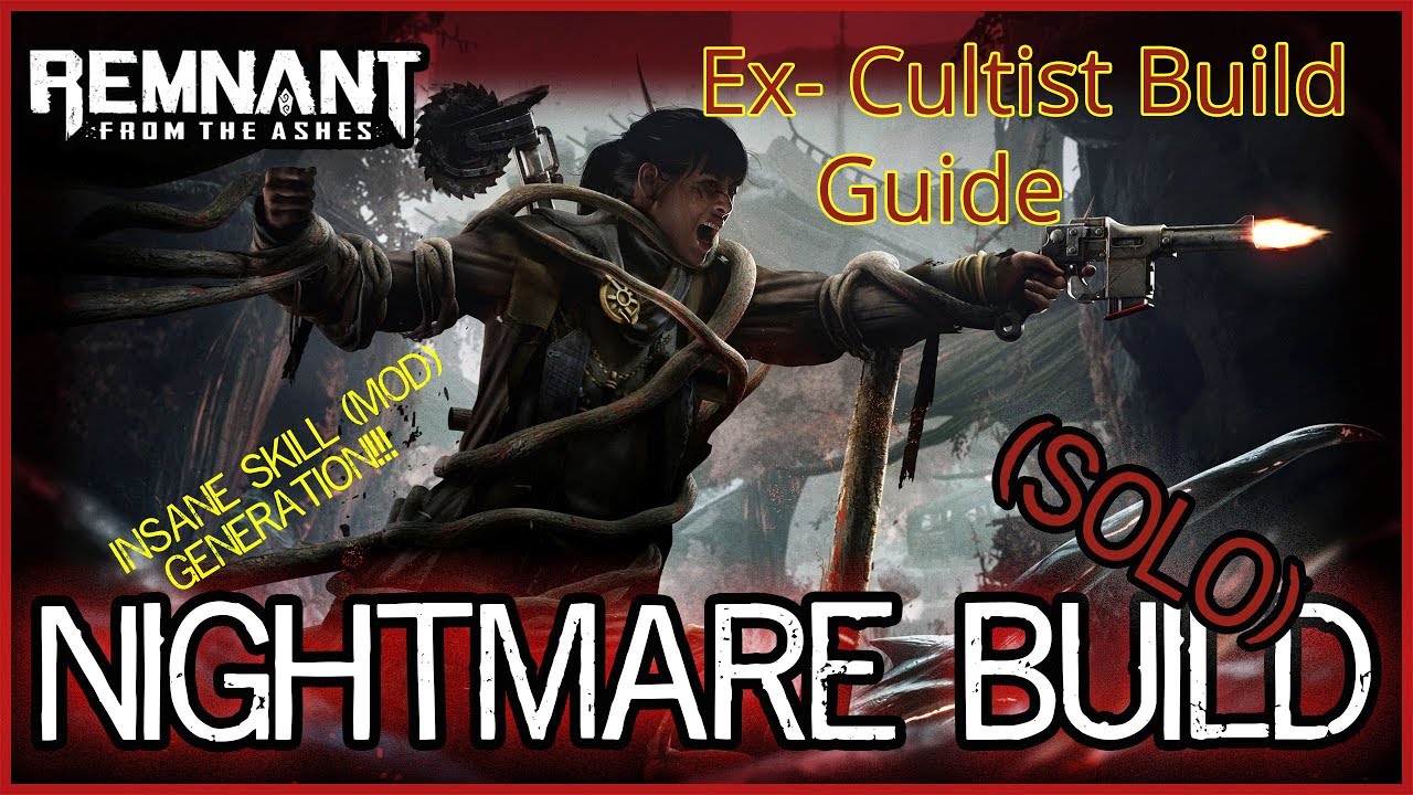 Remnant: Ex-Cultist (SOLO) Nightmare Build