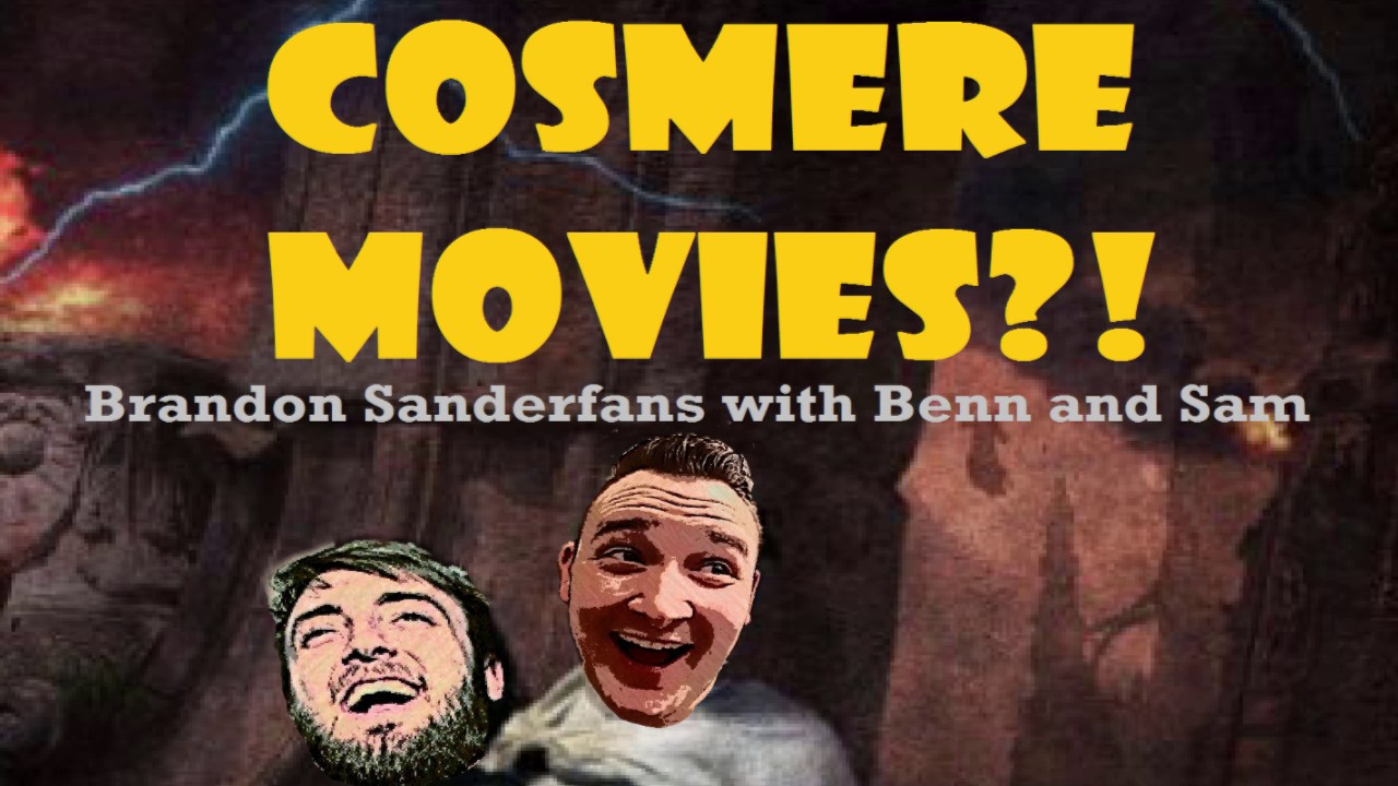 Cosmere Moviecast! Brandon Sanderfans with Benn and Sam Special Episode