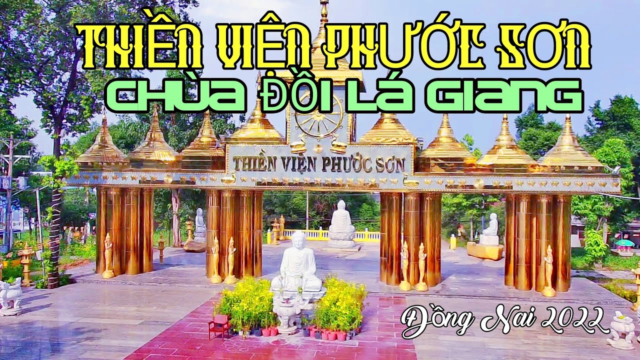 Thiền viện Phước Sơn - Chùa Lá Giang 2022 #thienvienphuocson #chuadoilagiang #khoathienphuocson2022
