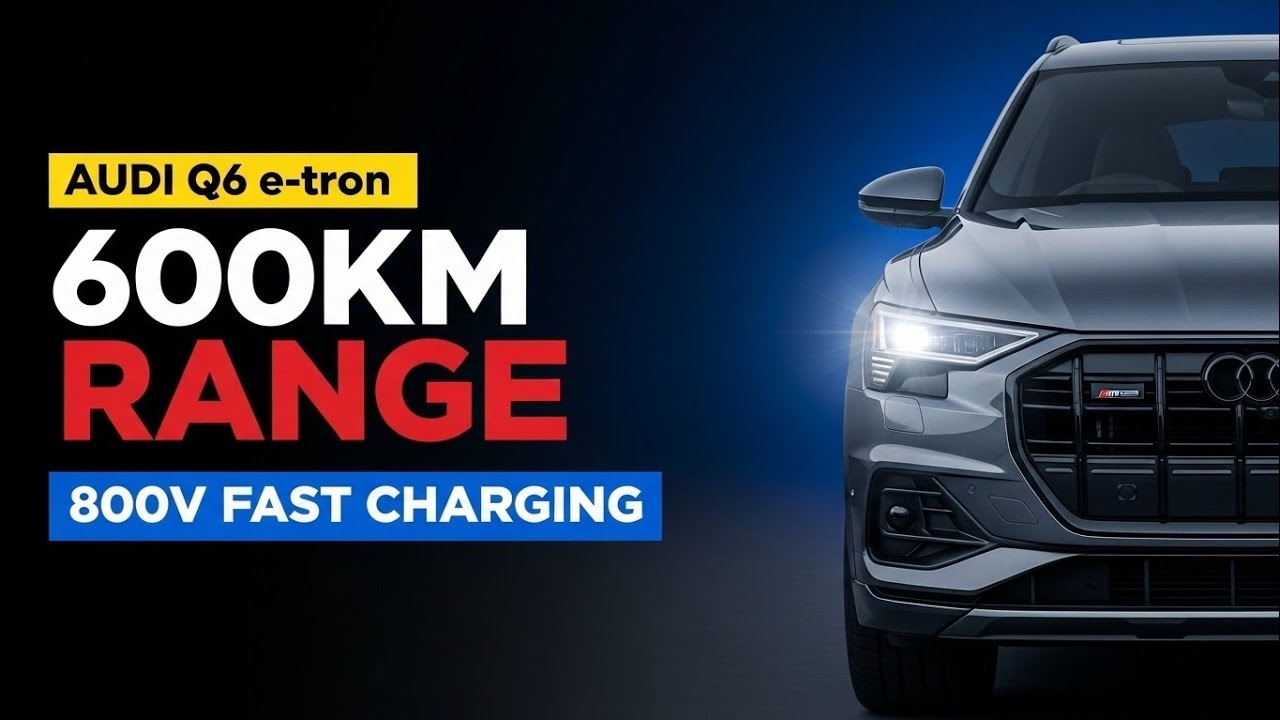Audi Q6 e-tron 2026 – 600KM Range, 800V Charging & Next-Gen Electric Luxury SUV