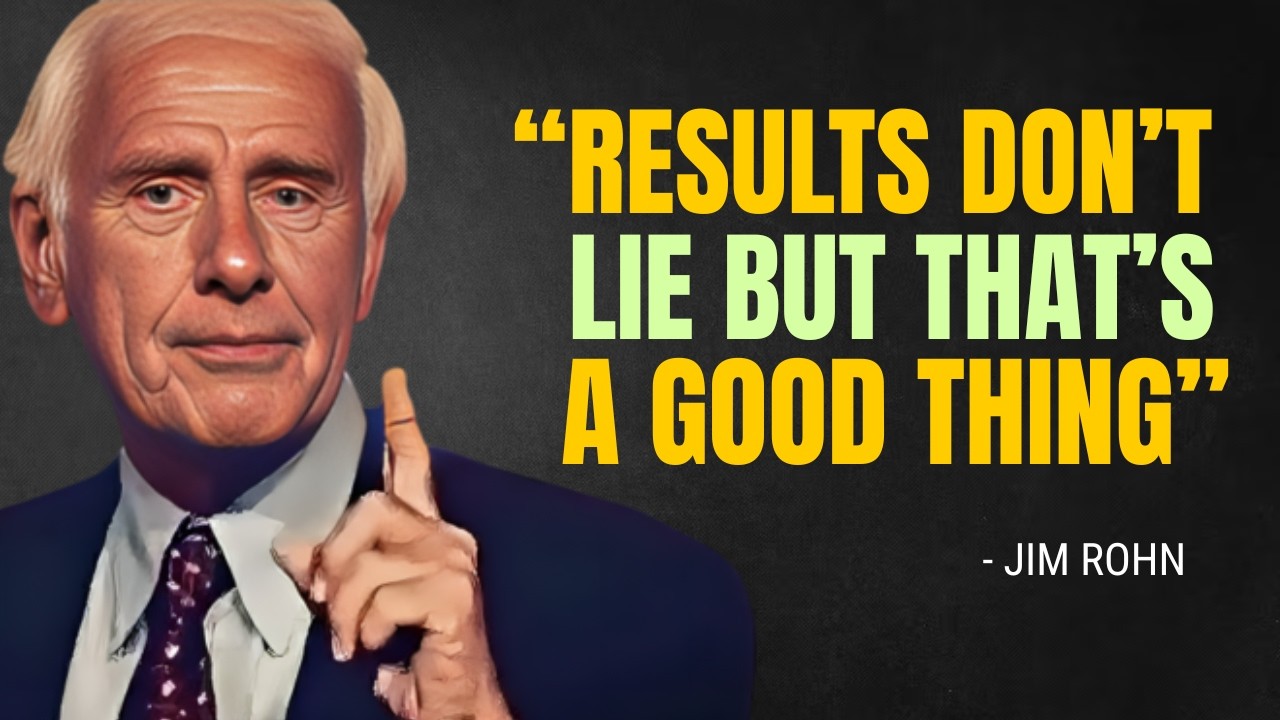 Results Don’t Lie — But That’s A Good Thing - Jim Rohn Motivation