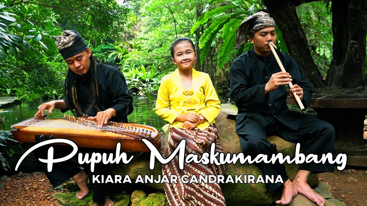 KIARA ANJAR CANDRAKIRANA -  Pupuh Maskumambang
