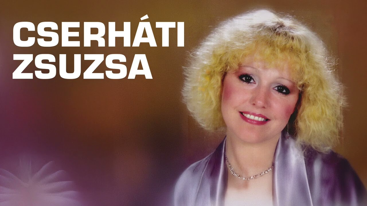 Cserháti Zsuzsa slágerválogatás (Boldogság, gyere haza, Édes kisfiam, Száguldás, Porsche szerelem)