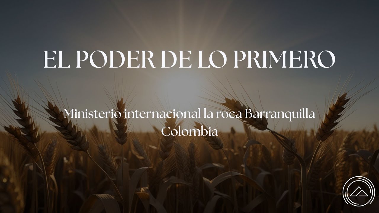 EL PODER DE LO PRIMERO | Movimiento Internacional La roca Barranquilla