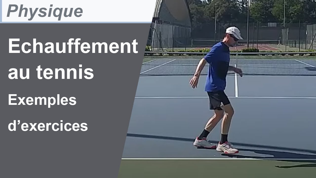 Exemples d'exercices pour l'échauffement avant de jouer au tennis, match ou entraînement