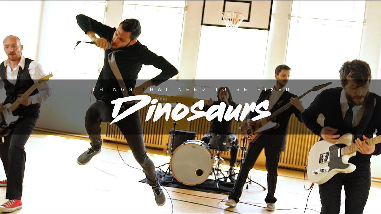 Things That Need To Be Fixed - Dinosaurs (Official Video)
