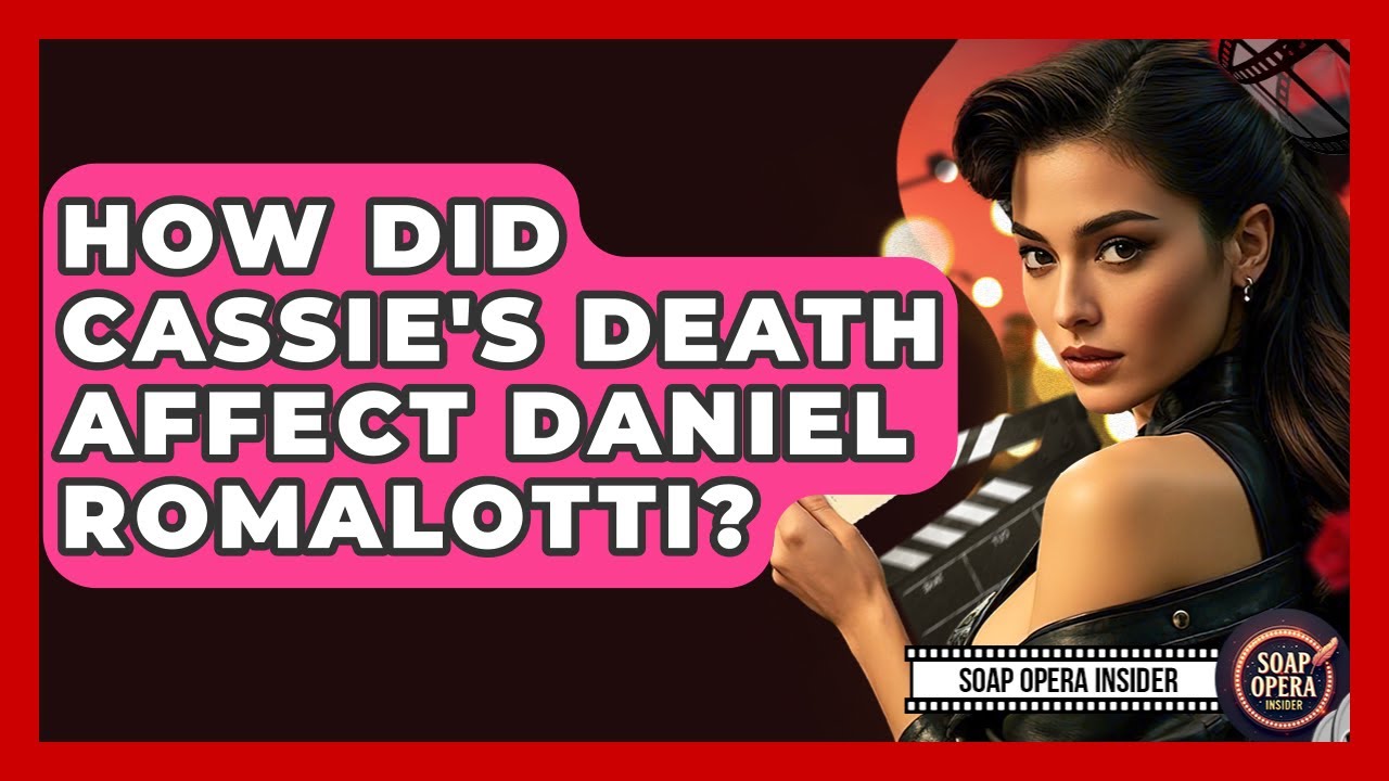 How Did Cassie's Death Affect Daniel Romalotti? - Soap Opera Insider
