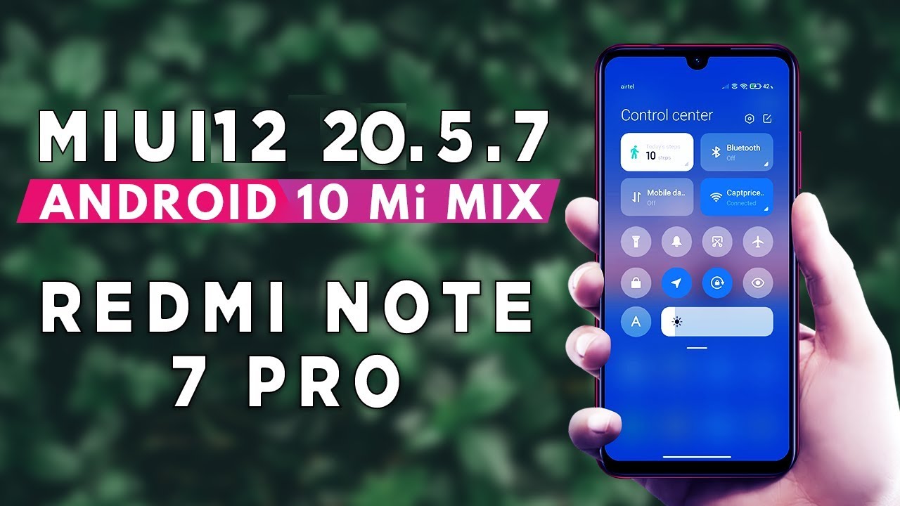 Guide to Install MIUI 12 Android 10 on Redmi Note 7 Pro | Miui Mix 20.5.7