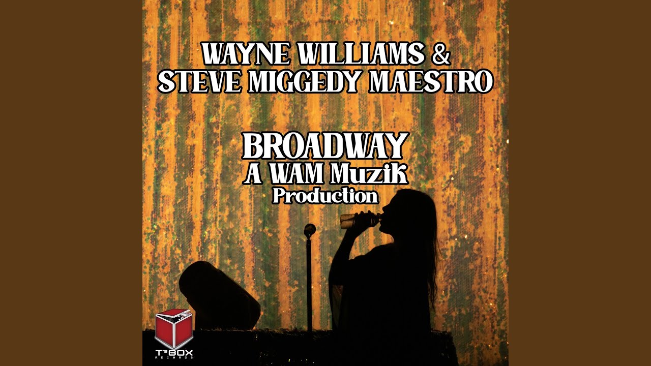 Broadway (WAM Muzik Full reBump)