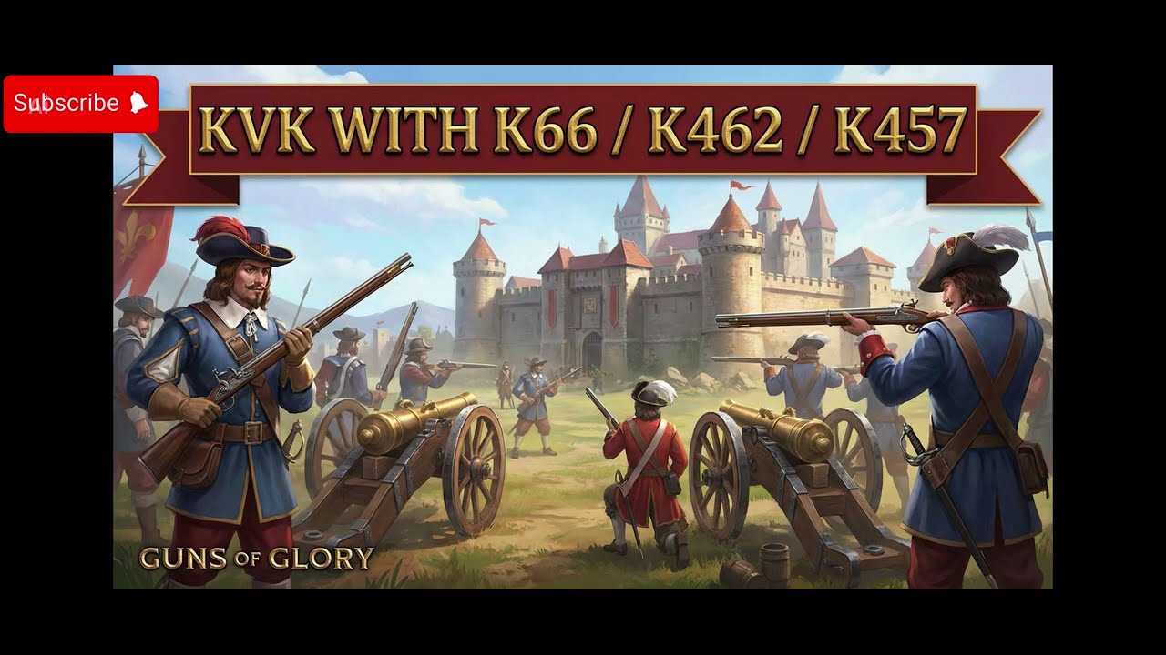 Guns of Glory -  KVK - K66 / K457 / K462