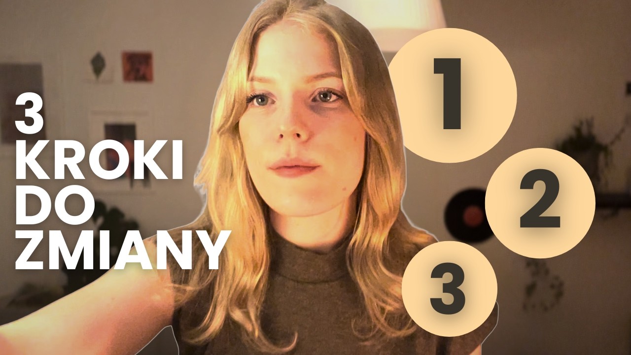 tylko 3 KROKI do zupełnej ZMIANY życia 