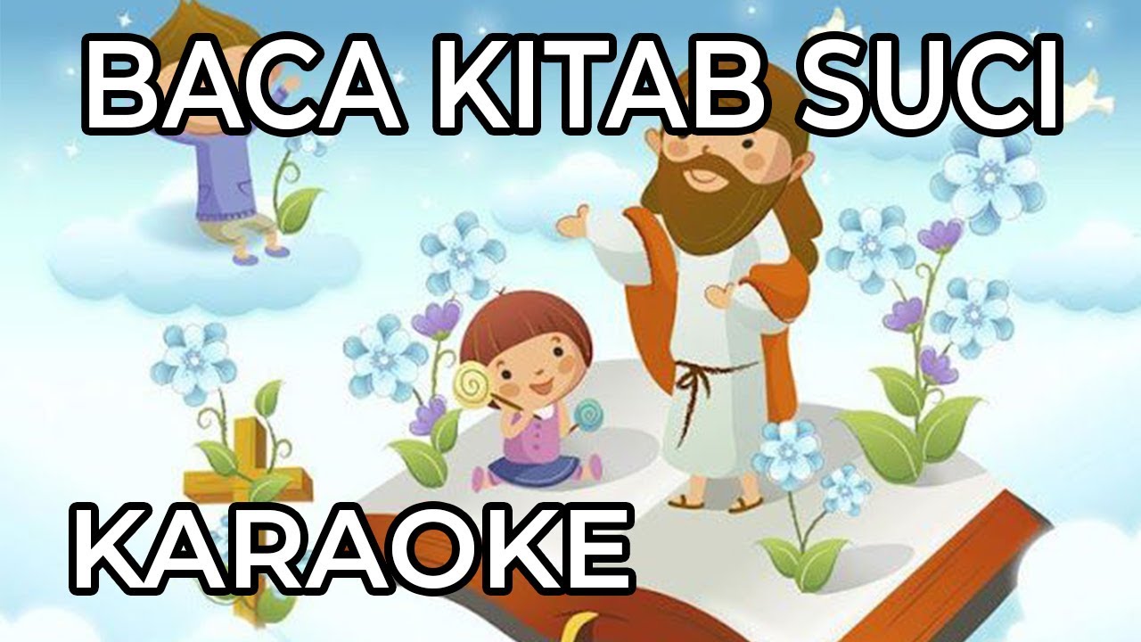 Baca Kitab Suci Doa Tiap Hari - Lirik Lagu Karaoke Sekolah Minggu