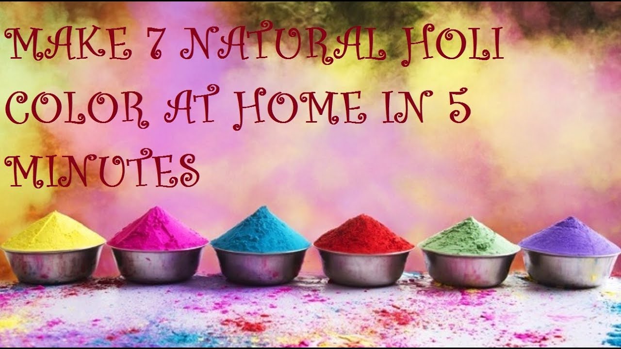 MAKE 7 NATURAL HOLI COLOR AT HOME IN 5 MINUTES