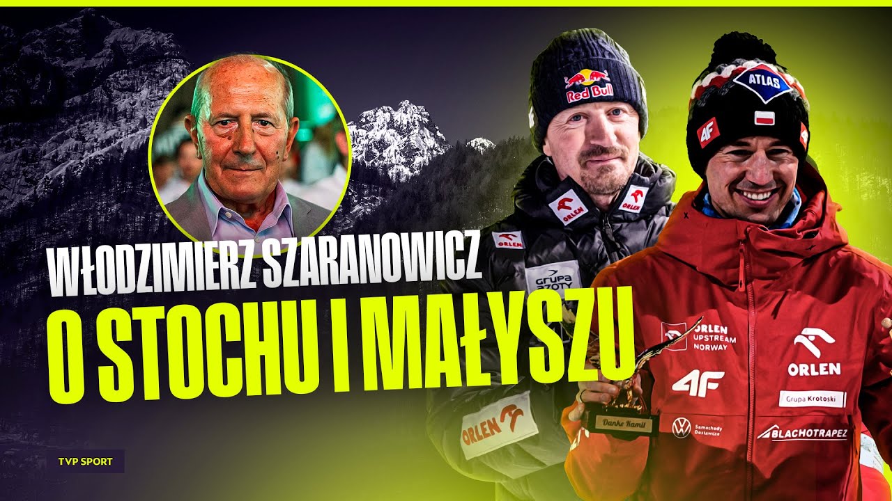 WŁODZIMIERZ SZARANOWICZ O STOCHU I MAŁYSZU