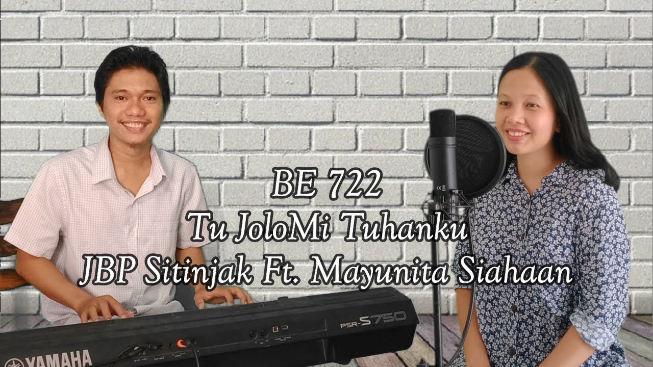 BE 722 Tu JoloMi Tuhanku | JBP Sitinjak Ft. Mayunita Siahaan
