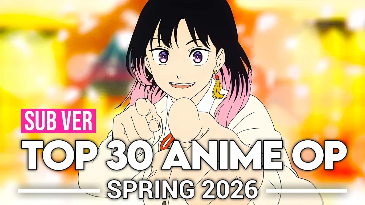 Top 30 Anime Openings - Spring 2026 (Subscribers Version)