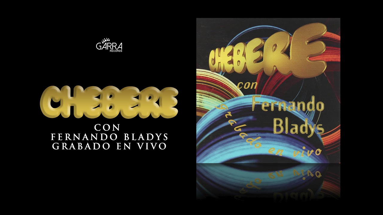 Chebere con Fernando Bladys - Como Tu Ninguna - No Vale La Pena Enamorarce -25 Rosas - Soy Tu Titere
