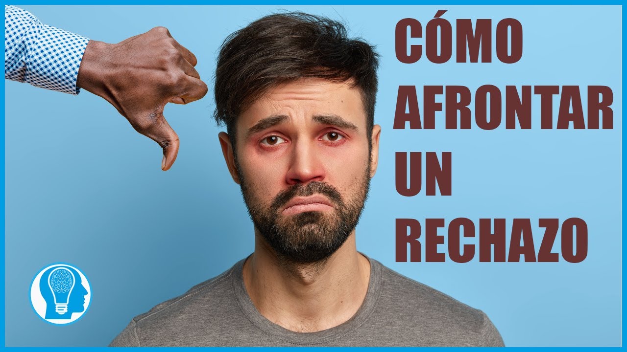 Aprende a afrontar el Rechazo