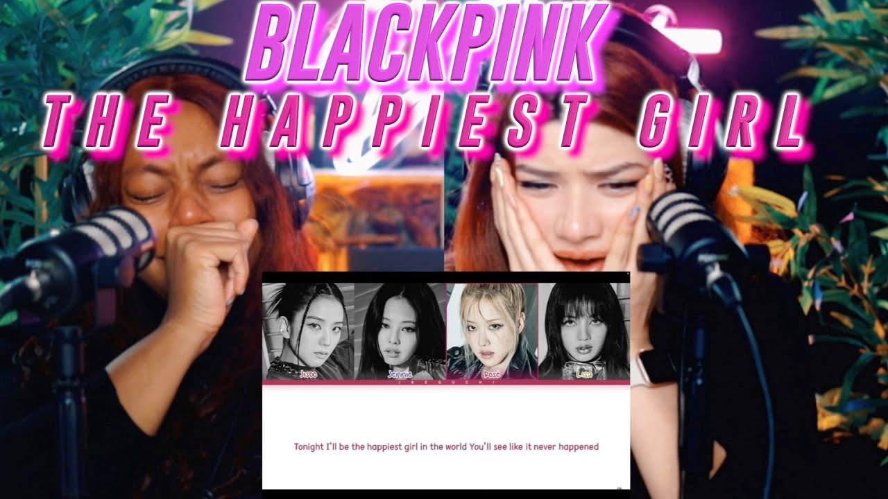 BLACKPINK - The Happiest Girl reaction