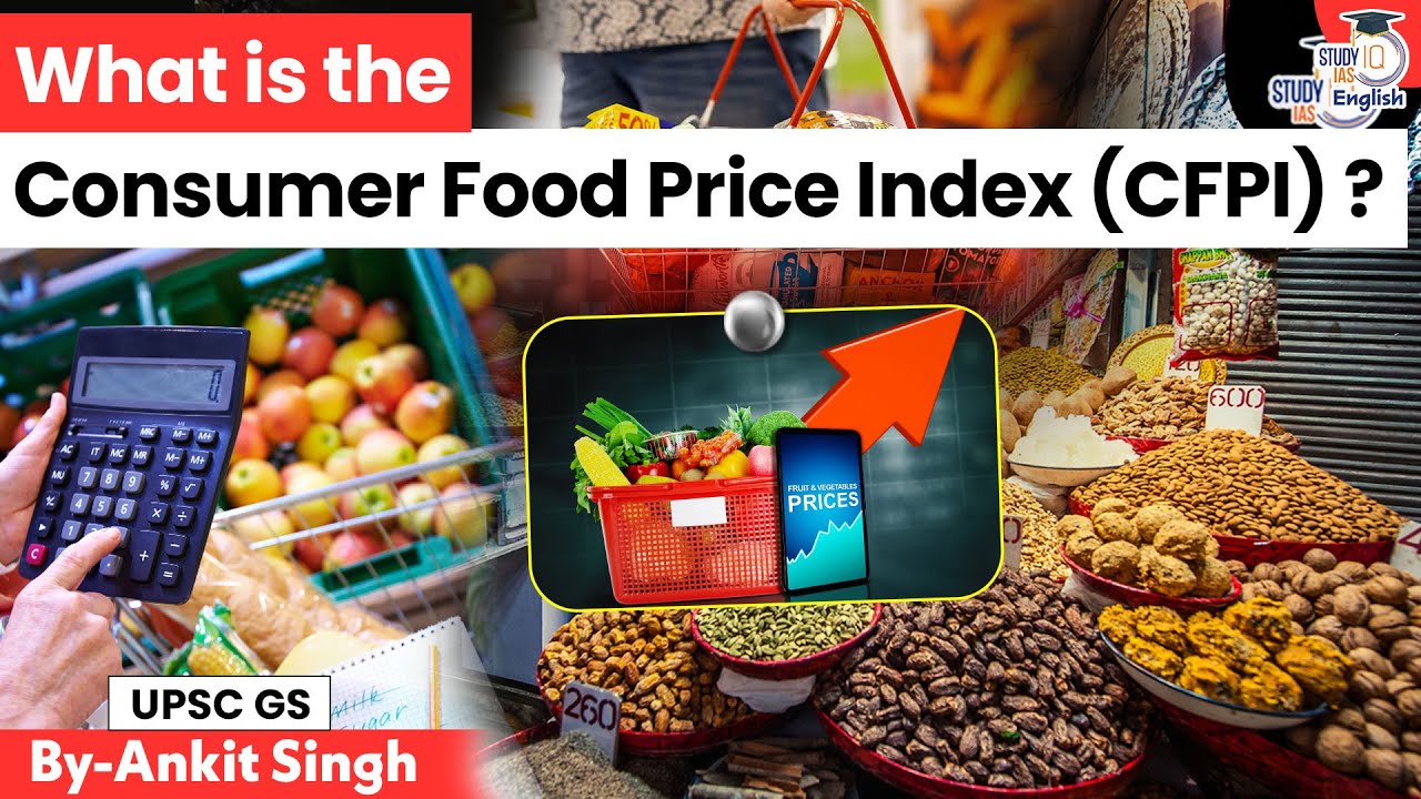 Consumer Food Price Index Explained!! | How CFPI Shapes our Economy? | Ankit Singh