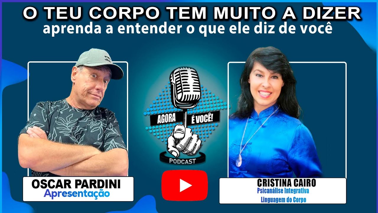 O Que o Teu Corpo Está Tentando Te Dizer | Cristina Cairo | Agora é Você Podcast | EP