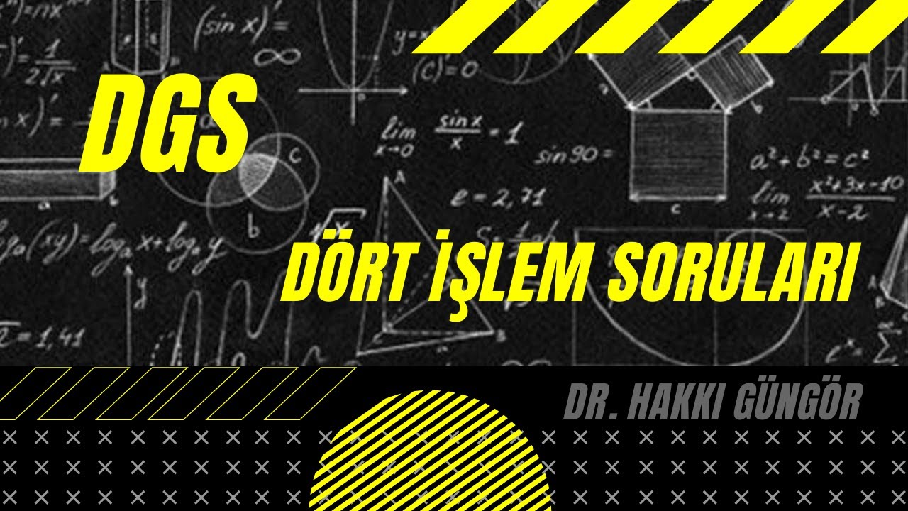DGS DÖRT İŞLEM SORULARI (Toplama-Çıkarma) (2010-2021) ÇIKMIŞ SORULARI