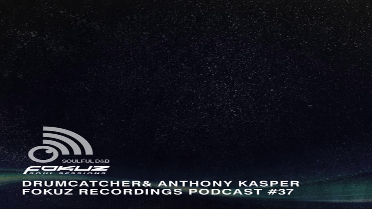 Fokuz Recordings Podcast #37 Anthony Kasper, Drumcatcher