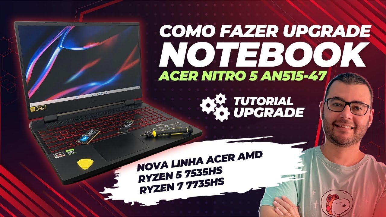 Notebook Acer Nitro 5 AN515-47 [Upgrade Tutorial] Notebook Gamer Acer AMD Ryzen 5 7535HS e 7 7735HS