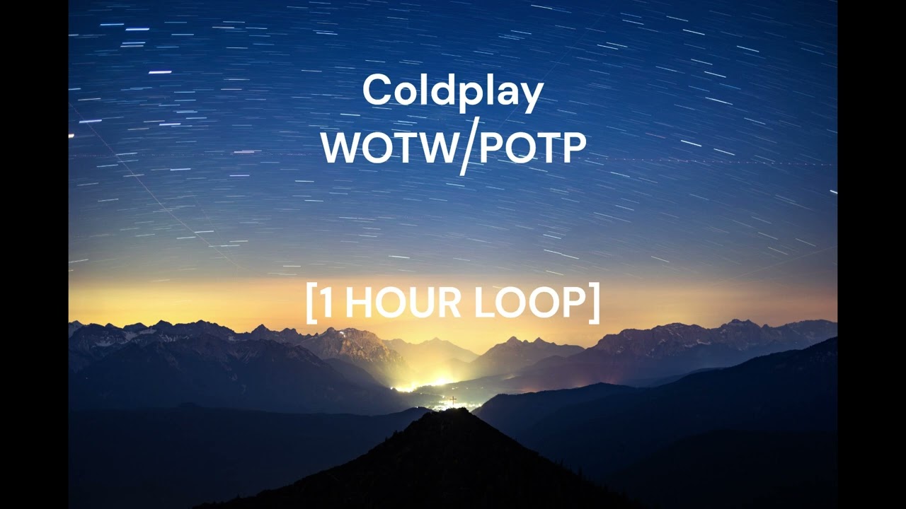 Coldplay - WOTW⧸POTP [1 HOUR LOOP]